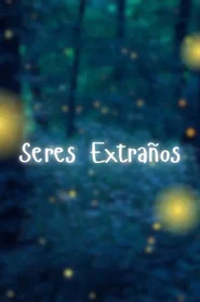 Seres extraños
