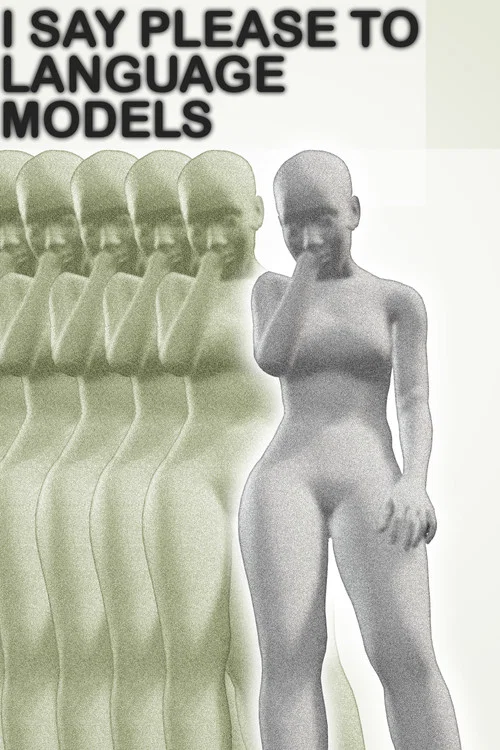 I Say Please to Language Models