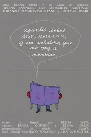 Apuntes sobre sexo, romance, y esa palabra que no voy a nombrar.
