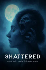 Shattered