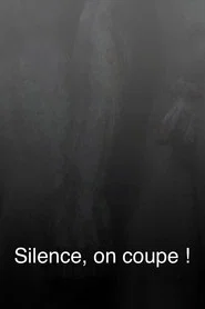 Silence, on coupe !