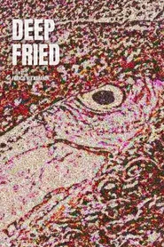 Deep Fried