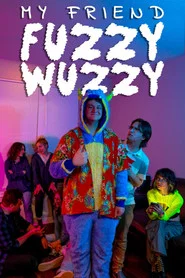 My Friend Fuzzy Wuzzy