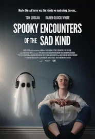 Spooky Encounters of the Sad Kind
