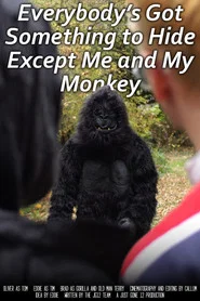 Everybody's Got Something to Hide Except Me and My Monkey