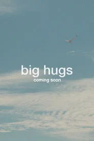 Big Hugs