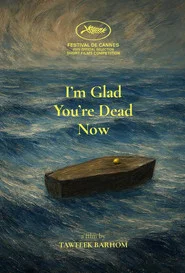 I’m Glad You’re Dead Now
