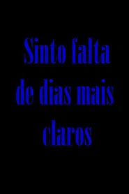 Sinto falta de dias mais claros
