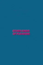 Other Kinds of Pleasure