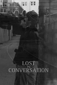 Lost in Conversation