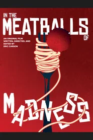 In the Meatballs of Madness