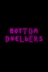 Bottom Dwellers