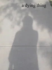 a dying thing