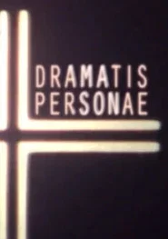 Dramatis Personae