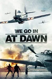 We Go In at Dawn