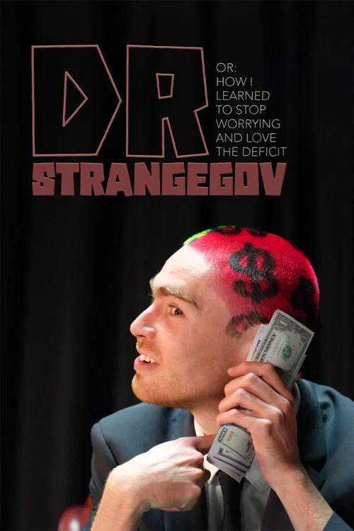 Dr. StrangeGov Or: How I Learned To Stop Worrying And Love The Deficit