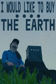 I WOULD LIKE TO BUY THE EARTH