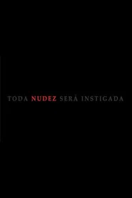 Toda Nudez Será Instigada