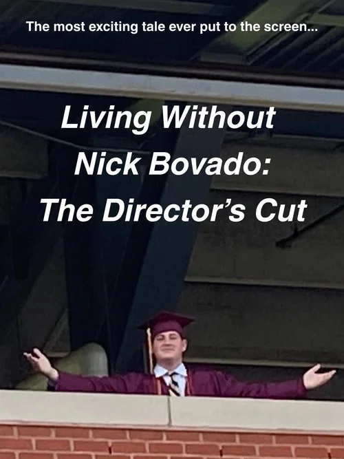 Living Without Nick Bovado: The Director's Cut