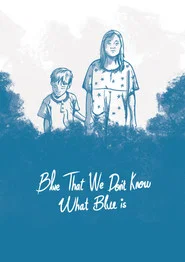 Blue, That We Don't Know What Blue Is