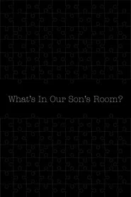 What's in Our Son's Room?