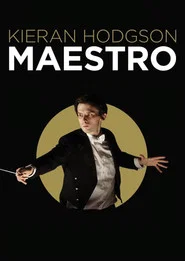 Kieran Hodgson: Maestro