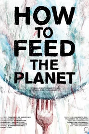 How To Feed The Planet