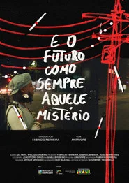 E o Futuro, Como Sempre, Aquele Mistério