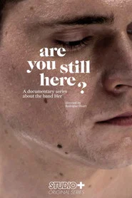 Are You Still Here?