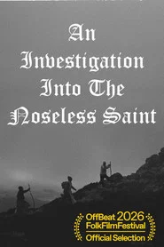 An Investigation Into The Noseless Saint
