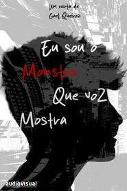 Eu Sou o Monstro que Voz Mostra