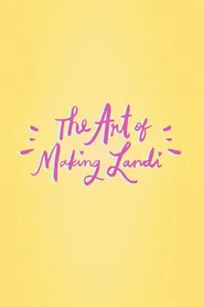 The Art of Making Landi
