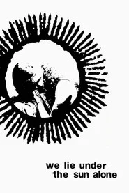 We Lie Under The Sun Alone