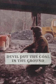 Devil Put the Coal in the Ground
