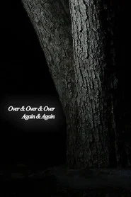 Over & Over & Over Again & Again