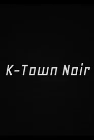 K-Town Noir