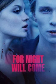 For Night Will Come