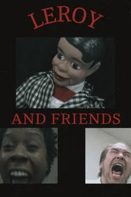 LEROY AND FRIENDS