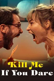 Kill Me If You Dare