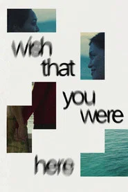 Wish That You Were Here