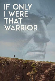 If Only I Were That Warrior