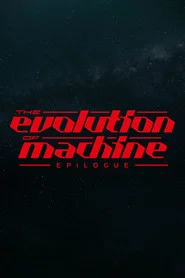 Evolution of Machine - Epilogue