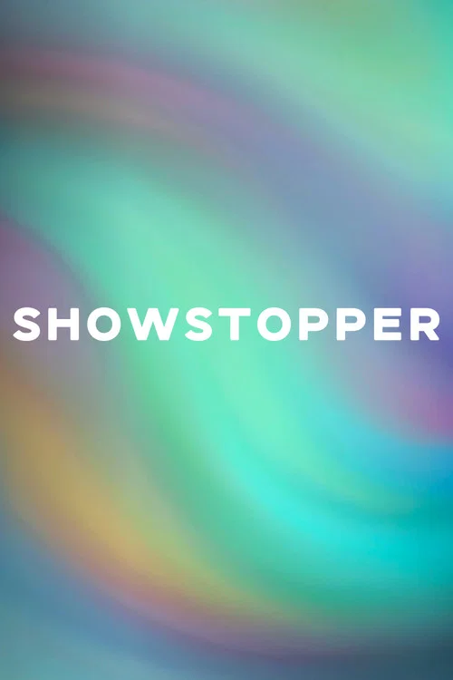 SHOWSTOPPER