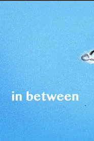In Between