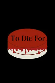 To Die For