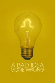 A Bad Idea Gone Wrong